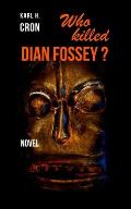 Who killed Dian Fossey?