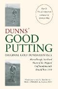 Dunns' Good Putting: Original Golf Fundamentals