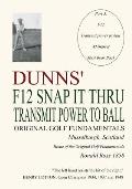 Dunns' F12 Snap It Thru Original Golf Fundamentals Musselburgh Scotland: Transmit Power to Ball at Impact Must Bear Back