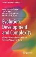 Evolution, Development and Complexity: Multiscale Evolutionary Models of Complex Adaptive Systems