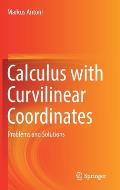 Calculus with Curvilinear Coordinates: Problems and Solutions