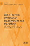 Wine Tourism Destination Management and Marketing: Theory and Cases