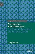 The Kurds in a New Middle East: The Changing Geopolitics of a Regional Conflict