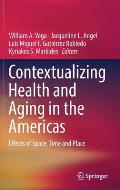 Contextualizing Health and Aging in the Americas: Effects of Space, Time and Place