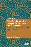 Black Scholarly Activism Between the Academy and Grassroots: A Bridge for Identities and Social Justice