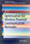 Optimization for Wireless Powered Communication Networks
