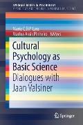 Cultural Psychology as Basic Science: Dialogues with Jaan Valsiner