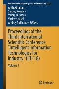 Proceedings of the Third International Scientific Conference Intelligent Information Technologies for Industry (Iiti'18): Volume 1