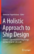 A Holistic Approach to Ship Design: Volume 1: Optimisation of Ship Design and Operation for Life Cycle