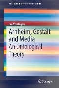 Arnheim, Gestalt and Media: An Ontological Theory