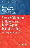 Service Orientation in Holonic and Multi-Agent Manufacturing: Proceedings of Sohoma 2018
