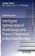 Intelligent Optimization of Mold Design and Process Parameters in Injection Molding