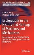 Explorations in the History and Heritage of Machines and Mechanisms: Proceedings of the 2018 Hmm Iftomm Symposium on History of Machines and Mechanism