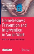 Homelessness Prevention and Intervention in Social Work: Policies, Programs, and Practices