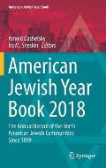 American Jewish Year Book 2018: The Annual Record of the North American Jewish Communities Since 1899