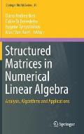 Structured Matrices in Numerical Linear Algebra: Analysis, Algorithms and Applications