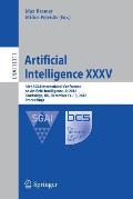 Artificial Intelligence XXXV: 38th Sgai International Conference on Artificial Intelligence, AI 2018, Cambridge, Uk, December 11-13, 2018, Proceedin