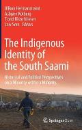The Indigenous Identity of the South Saami: Historical and Political Perspectives on a Minority Within a Minority
