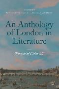 An Anthology of London in Literature, 1558-1914: 'Flower of Cities All'