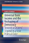 Universal Basic Income and the Reshaping of Democracy: Towards a Citizens' Stipend in a New Political Order