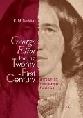 George Eliot for the Twenty-First Century: Literature, Philosophy, Politics