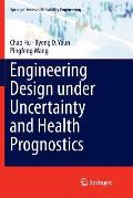 Engineering Design Under Uncertainty and Health Prognostics