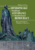 An Anthropology of Academic Governance and Institutional Democracy: The Community of Scholars in America