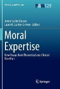 Moral Expertise: New Essays from Theoretical and Clinical Bioethics