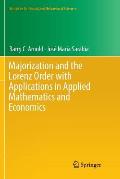 Majorization and the Lorenz Order with Applications in Applied Mathematics and Economics
