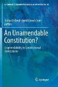 An Unamendable Constitution?: Unamendability in Constitutional Democracies