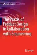 The PRAXIS of Product Design in Collaboration with Engineering