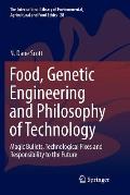 Food, Genetic Engineering and Philosophy of Technology: Magic Bullets, Technological Fixes and Responsibility to the Future