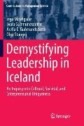 Demystifying Leadership in Iceland: An Inquiry Into Cultural, Societal, and Entrepreneurial Uniqueness