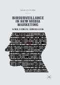 Biosurveillance in New Media Marketing: World, Discourse, Representation