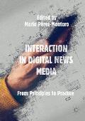 Interaction in Digital News Media: From Principles to Practice