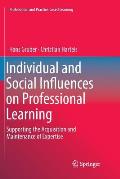 Individual and Social Influences on Professional Learning: Supporting the Acquisition and Maintenance of Expertise