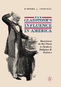 Gladstone's Influence in America: Reactions in the Press to Modern Religion and Politics