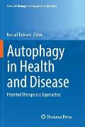 Autophagy in Health and Disease: Potential Therapeutic Approaches