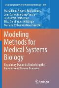 Modeling Methods for Medical Systems Biology: Regulatory Dynamics Underlying the Emergence of Disease Processes