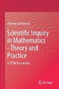 Scientific Inquiry in Mathematics - Theory and Practice: A Stem Perspective