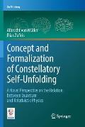 Concept and Formalization of Constellatory Self-Unfolding: A Novel Perspective on the Relation Between Quantum and Relativistic Physics