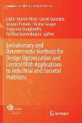 Evolutionary and Deterministic Methods for Design Optimization and Control with Applications to Industrial and Societal Problems