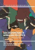 Secessionism in African Politics: Aspiration, Grievance, Performance, Disenchantment
