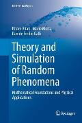 Theory and Simulation of Random Phenomena: Mathematical Foundations and Physical Applications