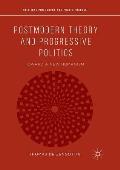 Postmodern Theory and Progressive Politics: Toward a New Humanism