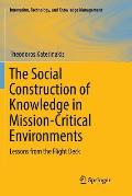 The Social Construction of Knowledge in Mission-Critical Environments: Lessons from the Flight Deck