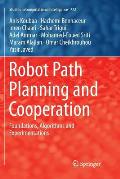 Robot Path Planning and Cooperation: Foundations, Algorithms and Experimentations