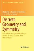 Discrete Geometry and Symmetry: Dedicated to K?roly Bezdek and Egon Schulte on the Occasion of Their 60th Birthdays