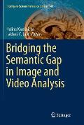 Bridging the Semantic Gap in Image and Video Analysis