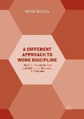 A Different Approach to Work Discipline: Models, Manifestations and Methods of Behaviour Modification